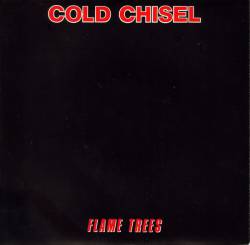 Cold Chisel : Flame Trees